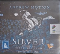 Silver - Return to Treasure Island written by Andrew Motion performed by David Tenant on Audio CD (Unabridged)